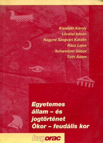 Kistelki-L�v�rtei-Nagyn�-R�cz - Egyetemes �llam- �s jogt�rt�net (�kor-feud�lis kor)