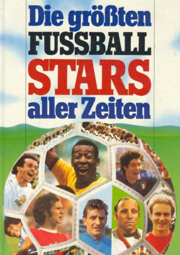 Fritz Walter - Die gr��ten (gr�ssten) Fu�ball-Stars aller Zeiten (Zweiburgen Verlag Weinheim)
