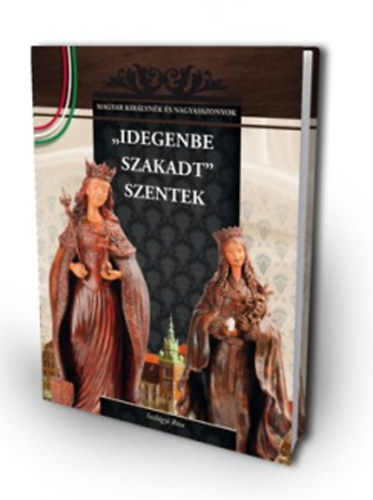 Szil�gyi Rita - "Idegenbe szakadt" szentek