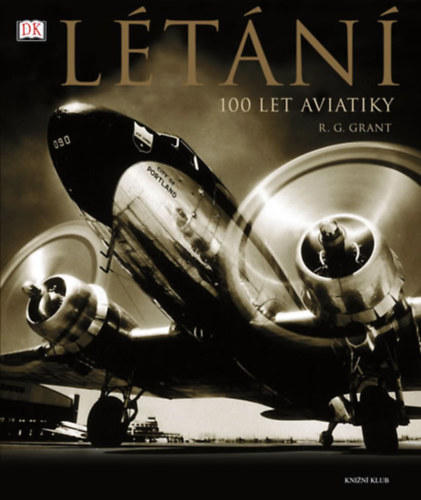 R. G. Grant - Létání - 100 let aviatiky