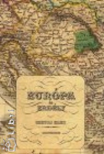 Csetri Elek - Eur�pa �s Erd�ly - Forr�sok �s tanulm�nyok