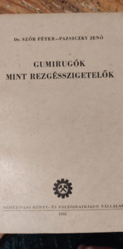Dr. Pazsiczky Jen� Sz�cs P�ter - Gumirug�k mint rezg�sszigetel�k