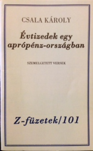 �vtizedek egy apr�p�nz - orsz�gban - szemelgetett versek Z - f�zetek/101
