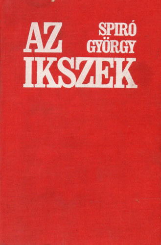 Spir� Gy�rgy - Az Ikszek