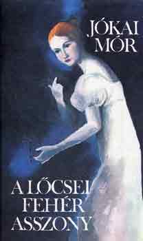 Jókai Mór - A lőcsei fehér asszony