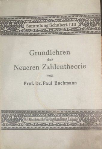 Dr. Paul Bachmann - Grundlehren der Neueren Zahlentheorie