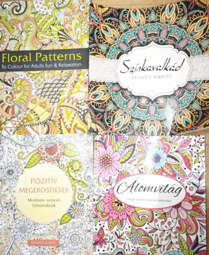 4db színező felnőttek részére - Álomvilág-Felnőtt színező, inspiráló idézetekkel, Pozitív megerősítések-Meditatív színező felnőtteknek-Meditatív színező felnőtteknek, Floral Patterns-To Colour for Adults fun and relaxation, S