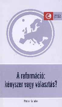 P�ter Katalin - A reform�ci�: k�nyszer vagy v�laszt�s?