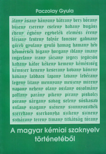 Paczolay Gyula - A magyar k�miai szaknyelv t�rt�net�b�l