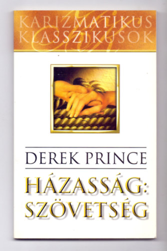 Derek Prince - Hzassg: Szvetsg