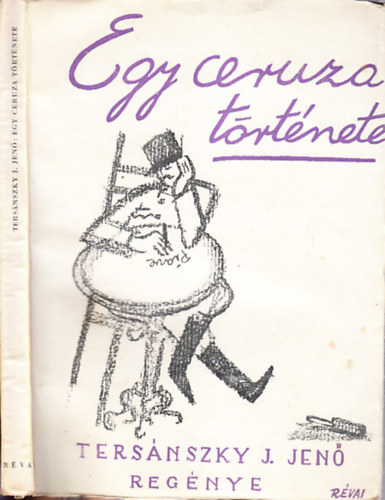 Ters�nszky J�zsi Jen� - Egy ceruza t�rt�nete