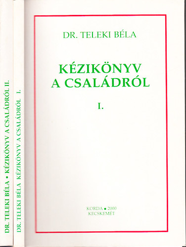 Dr. Teleki Béla - Kézikönyv a családról I-II.