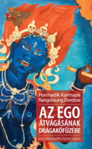 Harmadik Karmapa Rangdzsung Dordzse - Az ego tvgsnak drgakfzre