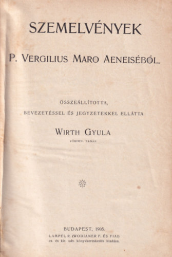 Wirth Gyula �ssze�. - Szemelv�nyek P. Vergilius Maro Aeneis�b�l