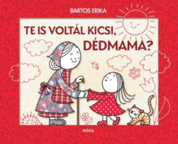 Bartos Erika - Te is voltl kicsi, ddmama?