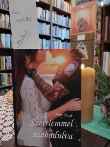Emy Dust - Szerelemmel szabadulva- Dedikált