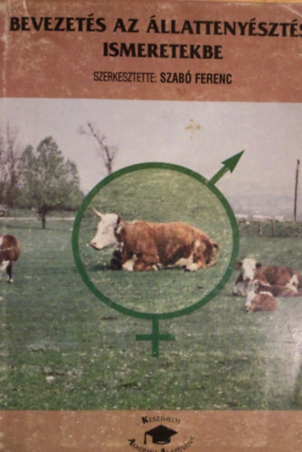 Szab� Ferenc - Bevezet�s az �llatteny�szt�si ismeretekbe
