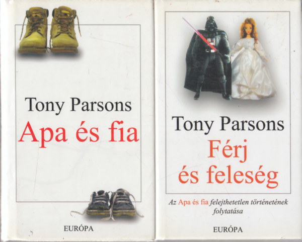 Tony Parsons - Apa �s fia + F�rj �s feles�g (2 db)