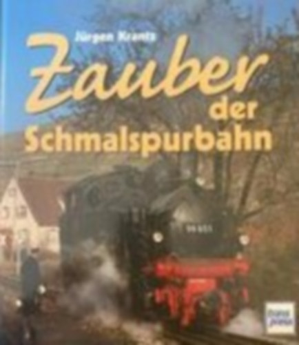 Jrgen Krantz - Zauber der schmalspurbahn