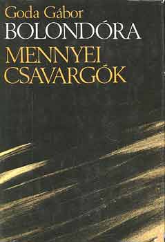 Goda Gábor - Bolondóra - Mennyei csavargók