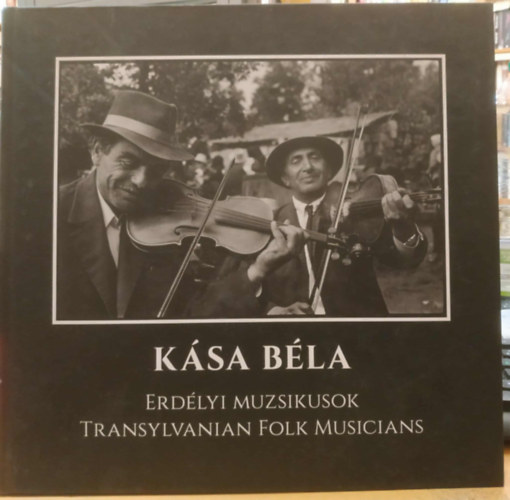 Ksa Bla - Erdlyi muzsikusok - Transylvanian Folks Musicians