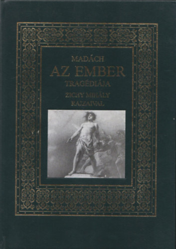 Madcs Imre - Az ember tragdija (Dszkiads) (Zichy Mihly illusztrciival)