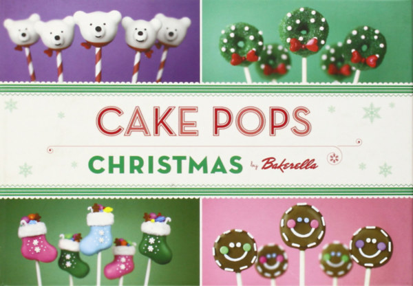 Angie Dudley - Cake Pops Christmas by Bakerella