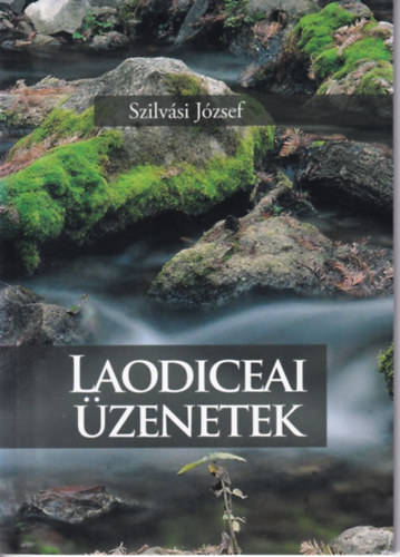 Szilvsi Jzsef - Laodiceai zenetek