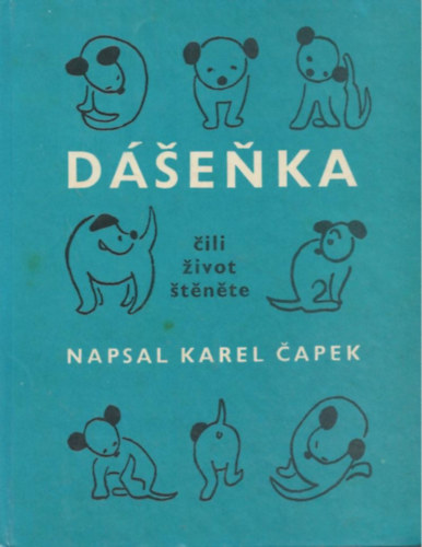 Karel Capek - Dášenka - čili život štěněte