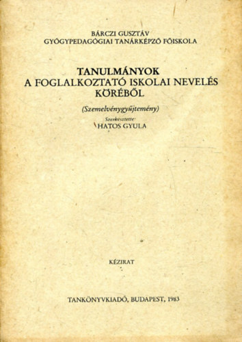 Tanulmnyok a foglalkoztat iskolai nevels krbl