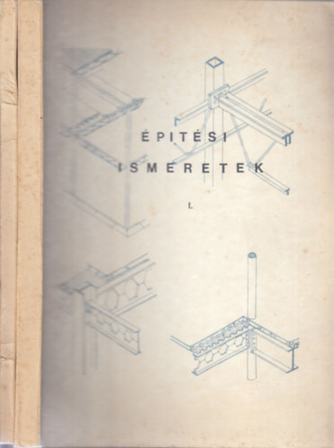 Dr. Kereszty Balázs, Kordik László Varga Lajosné - Építési ismeretek I-II.