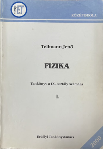 Tellmann Jen - Fizika tanknyv a IX. osztly szmra