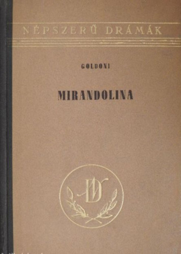 Szerz� Goldoni Grafikus Gy�ri Mikl�s - Mirandolina - V�gj�t�k 3 felvon�sban