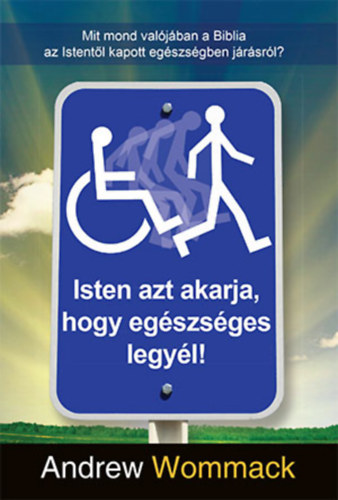 Andrew Wommack - Isten azt akarja, hogy eg�szs�ges l�gy!