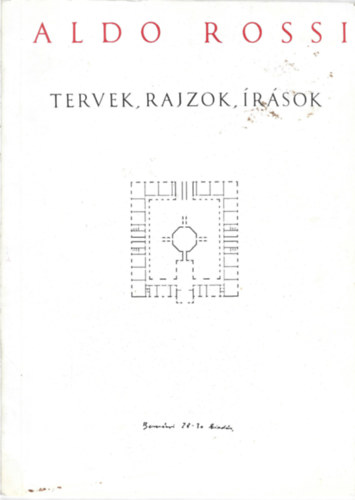 Aldo Rossi - Tervek, rajzok, írások