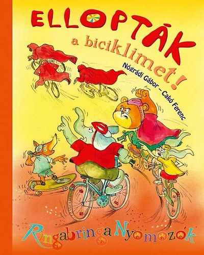 Nógrádi Gábor; Cakó Ferenc - Ellopták a biciklimet - Ringabringa nyomozók