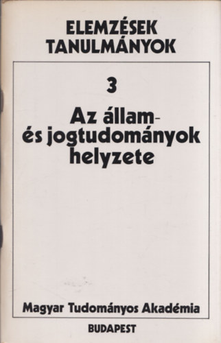 Az llam- s jogtudomnyok helyzete - Elemzsek, tanulmnyok 3