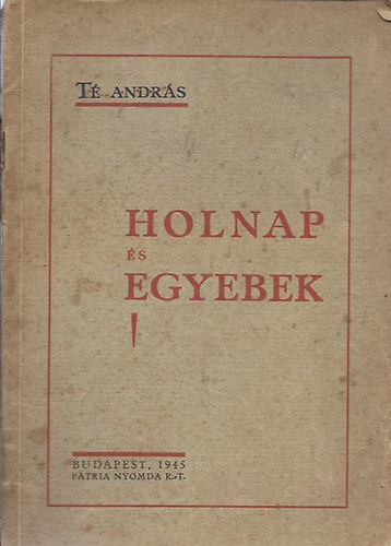 Té András - Holnap és egyebek