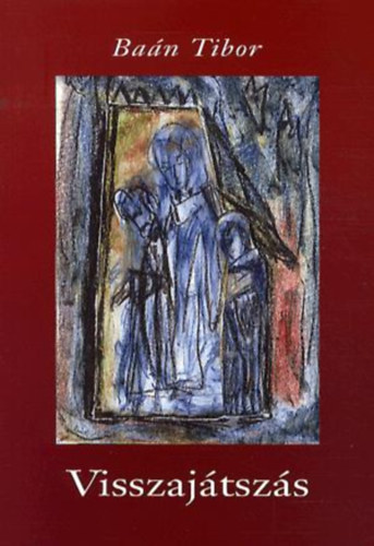 Ba�n Tibor - Visszaj�tsz�s