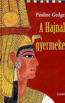 Pauline Gedge - A Hajnal gyermeke