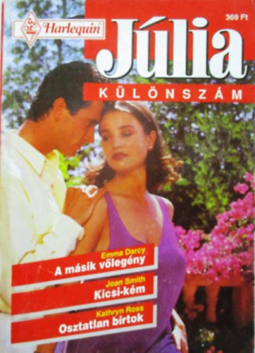 Joan Smith, Kathryn Ross Emma Darcy - A m�sik v�leg�ny - Kicsi-k�m - Osztatlan birtok - J�lia k�l�nsz�m 1996/4.