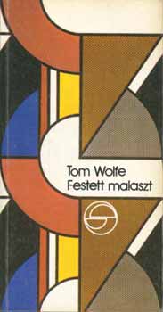 Tom Wolfe - Festett malaszt