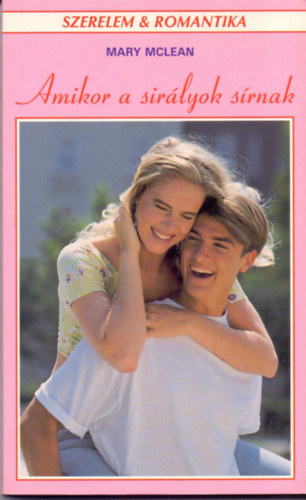 Mary McLean - Szerelem & Romantika - Amikor a sirlyok srnak