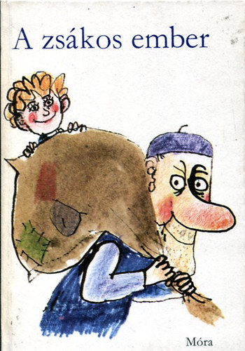 Móra Ferenc Könyvkiadó - A zsákos ember