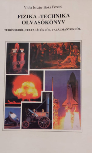 Viola István - Bóka Ferenc - Fizika-technika olvaskókönyv