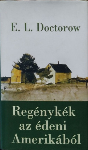 E. L. Doctorow - Reg�nyk�k az �deni Amerik�b�l