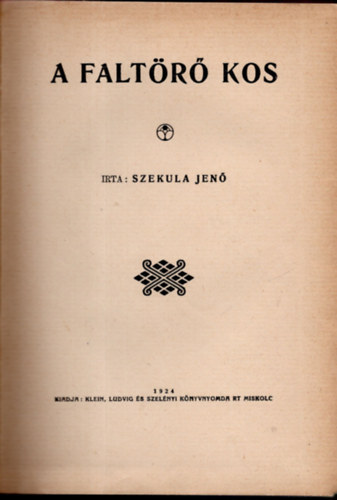 Szekula Jenő - A faltörő kos