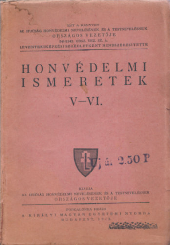 Honvdelmi ismeretek V-VI. (A gimnzium V., a liceum I., a gazdasgi kzpiskolk I., valamint az iparos- s kereskedtanonciskolk I. osztlya szmra)