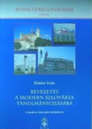 Halász Iván - Bevezetés a modern Szlovákia tanulmányozásába