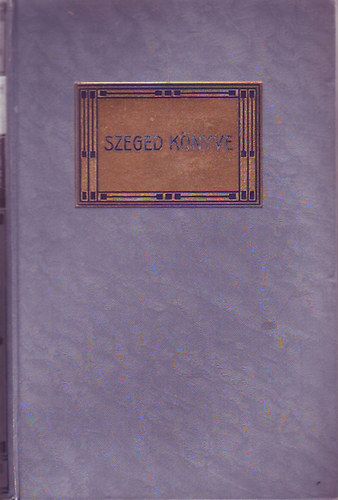 Mikszth Klmn - Szeged knyve II. (Mikszth Klmn munki)